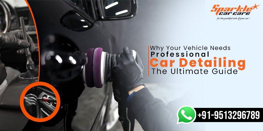 Why Your Vehicle Needs Professional Car Detailing: The Ultimate Guide